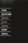Image for Final solutions: human nature, capitalism and genocide