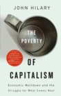 Image for The poverty of capitalism: economic meltdown and the struggle for what comes next