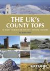 Image for The Uk&#39;s County Tops: 82 Walks to Reach the Top of 91 Historic Counties