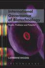 Image for International governance of biotechnology  : needs, problems and potential
