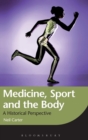 Image for Medicine, sport and the body  : a historical perspective