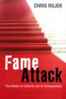 Image for Fame attack  : the inflation of celebrity and its consequences