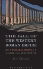 Image for The fall of the Western Roman Empire  : an archaeological and historical perspective