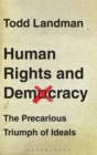 Image for Human rights and democracy  : the precarious triumph of ideals