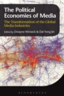 Image for Political Economies of Media: The Transformation of the Global Media Industries