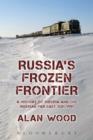 Image for Russia&#39;s frozen frontier: a history of Siberia and the Russian Far East, 1581-1991