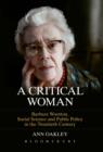 Image for A Critical Woman: Barbara Wootton, Social Science and Public Policy in the Twentieth Century