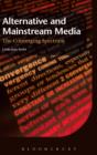 Image for Alternative and mainstream media  : the converging spectrum