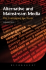 Image for Alternative and Mainstream Media: The Converging Spectrum