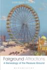 Image for Fairground attractions: a genealogy of the pleasure ground