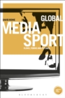 Image for Global Media Sport: Flows, Forms, and Futures