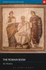 Image for The Roman book: books, publishing and performance in Classical Rome
