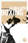 Image for Globalizing Boxing
