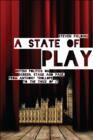 Image for A state of play: British politics on screen, stage and page, from Anthony Trollope to &#39;The Thick of It&#39;