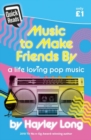 Image for Music to make friends by  : a life loving pop music