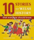Image for 10 Stories from Welsh History (That Everyone Should Know)