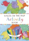 Image for Wales on the Map: Activity Book