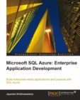 Image for Microsoft SQL Azure: enterprise application development : build enterprise-ready applications and projects with SQL Azure
