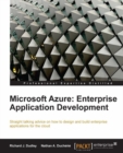 Image for Microsoft Azure: enterprise application development : straight talking advice on how to design and build enterprise applications for the cloud