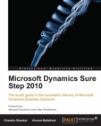 Image for Microsoft Dynamics Sure Step 2010: the smart guide to the successful delivery of Microsoft Dynamics business solutions