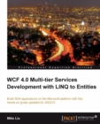 Image for WCF 4.0 multi-tier services development with LINQ to Entities: build SOA applications on the Microsoft platform with this hands-on guide updated for VS2010