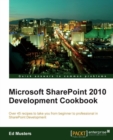 Image for Microsoft SharePoint 2010 development cookbook: over 45 recipes to take you from beginner to professional in SharePoint development