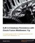 Image for EJB 3.0 database persistence with Oracle Fusion Middleware 11g: a complete guide to EJB 3.0 database persistence with Oracle Fusion Middleware 11g