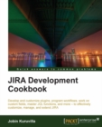 Image for JIRA development cookbook: develop and customize plugins, program workflows, work on custom fields, master JQL functions, and more-- to effectively customize, manage, and extend JIRA