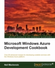 Image for Microsoft Windows Azure development cookbook: over 80 advanced recipes for developing scalable services with the Windows Azure platform