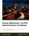 Image for Oracle WebCenter 11g PS3 Administration Cookbook