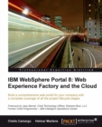 Image for IBM WebSphere Portal 8: Web Experience Factory and the Cloud : build a comprehensive web portal for your company with a complete coverage of all the project lifecycle stages