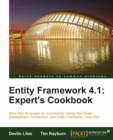 Image for Entity Framework 4.1: expert&#39;s cookbook: more than 40 recipes for successfully mixing test driven development, architecture, and Entity Framework code first