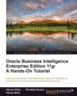 Image for Oracle business intelligence enterprise edition 11g: a hands-on tutorial : leverage the latest Fusion Middleware Business Intelligence offering with this action-packed implementation guide