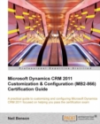 Image for Microsoft Dynamics CRM 2011 Customization &amp; Configuration (MB2-866) Certification Guide
