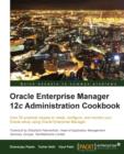 Image for Oracle Enterprise Manager 12c Administration Cookbook