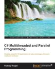 Image for C# Multithreaded and Parallel Programming : C# Multithreaded and Parallel Programming