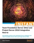 Image for Instant Team Foundation Server 2012 and Project Server 2010 Integration How-to