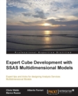 Image for Expert Cube development with SSAS multidimensional models: expert tips and tricks for designing analysis services multidimensional models