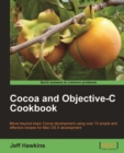 Image for Cocoa and Objective-C cookbook: move beyond basic Cocoa development using over 70 simple and effective recipes for Mac OS X development