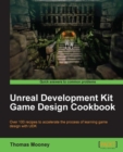 Image for Unreal development kit game design cookbook: over 100 recipes to accelerate the process of learning game design with UDK