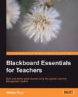 Image for Blackboard essentials for teachers: build and deliver great courses using this popular learning management system