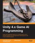 Image for Unity 4.x game AI programming  : learn and implement game AI in Unity3D with a lot of sample projects and next-generation techniques to use in your Unity3D projects