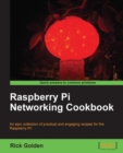 Image for Raspberry Pi networking cookbook: an epic collection of practical and engaging recipes for the Raspberry Pi