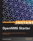 Image for Instant OpenNMS starter  : a short, fast, and focused guide on OpenNMS that delivers immediate results