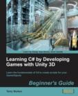Image for Learning C` by developing games with Unity 3D beginner&#39;s guide  : learning the fundamentals of C` to create scripts for your GameObjects