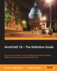Image for ArchiCAD 19 - The Definitive Guide