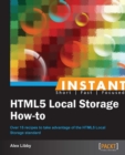 Image for Instant HTML5 Local Storage How-to