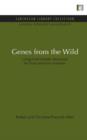Image for Genes from the Wild : Using Wild Genetic Resources for Food and Raw Materials