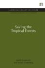 Image for Saving the Tropical Forests