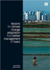 Image for Lessons for Climate Change Adaptation from Better Management of Rivers
